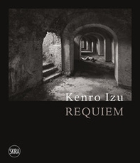 Kenro Izu. Requiem. Ediz. italiana e inglese - Librerie.coop