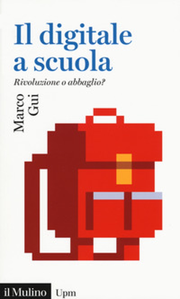 Il digitale a scuola. Rivoluzione o abbaglio? - Librerie.coop Il digitale a scuola. Rivoluzione o abbaglio? - Librerie.coop