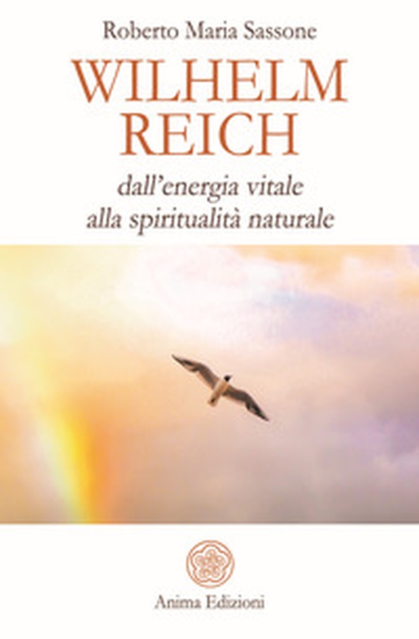 Wilhelm Reich. Dall'energia vitale alla spiritualità naturale - Librerie.coop Wilhelm Reich. Dall'energia vitale alla spiritualità naturale - Librerie.coop