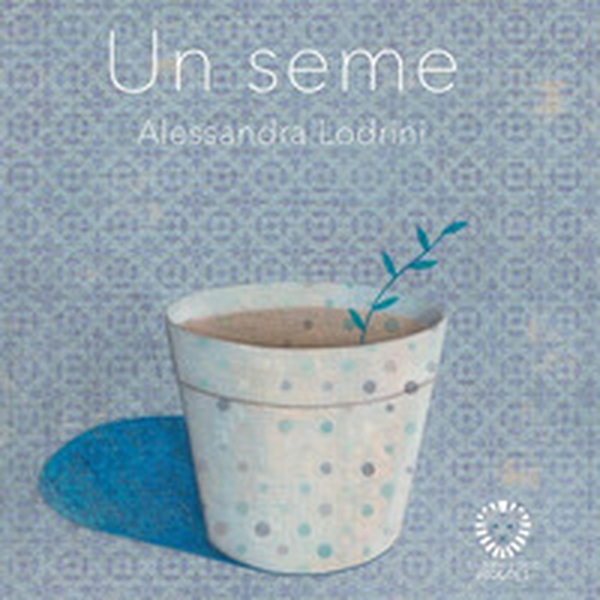 Un seme - Librerie.coop Un seme - Librerie.coop