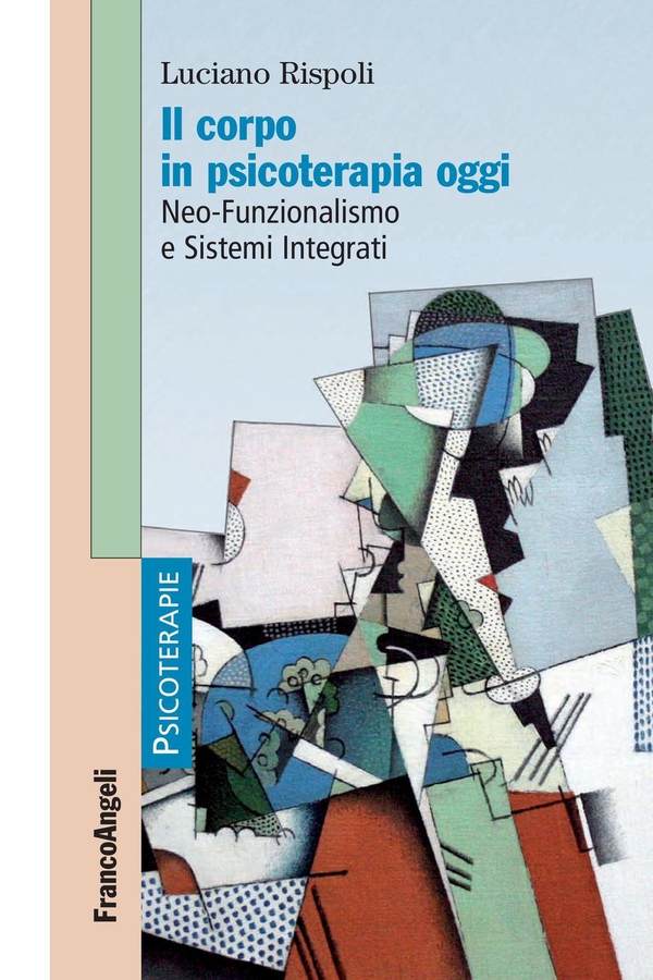 corpo in psicoterapia oggi Neo-Funzionalismo e Sistemi integrati - Librerie.coop corpo in psicoterapia oggi Neo-Funzionalismo e Sistemi integrati - Librerie.coop