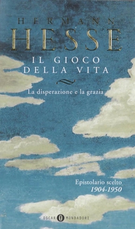 Il gioco della vita - I. La disperazione e la grazia. Epistolario scelto (1904-1950) - Librerie.coop