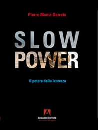 Slow power. Il potere della lentezza - Librerie.coop