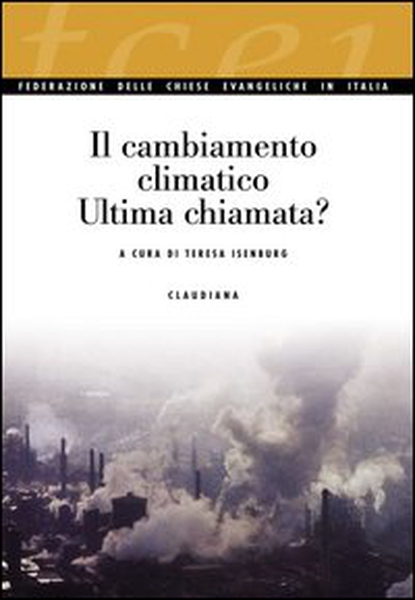 Il cambiamento climatico. Ultima chiamata? - Librerie.coop Il cambiamento climatico. Ultima chiamata? - Librerie.coop