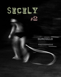 Sicily #2. Massimo Gurciullo photographs. Ediz. italiana, inglese e francese - Librerie.coop