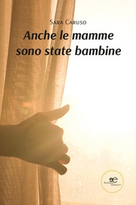 Anche le mamme sono state bambine - Librerie.coop
