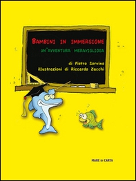 Bambini in immersione. Un'avventura meravigliosa - Librerie.coop
