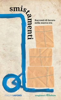 Smistamenti. Racconti di lavoro nella nuova era - Librerie.coop