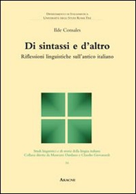 Di sintassi e d'altro. Riflessioni linguistiche sull'antico italiano - Librerie.coop