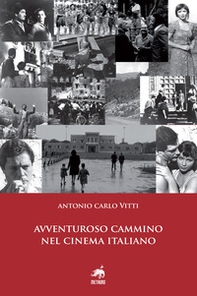 Avventuroso cammino nel cinema italiano - Librerie.coop