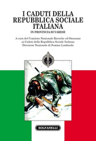 I caduti della Repubblica Sociale Italiana. In provincia di Varese - Librerie.coop