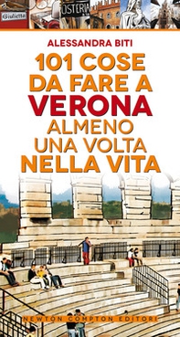 101 cose da fare a Verona almeno una volta nella vita - Librerie.coop 101 cose da fare a Verona almeno una volta nella vita - Librerie.coop