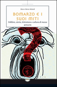 Bomarzo e i suoi miti. Folklore, storia, letteratura e cultura di massa - Librerie.coop
