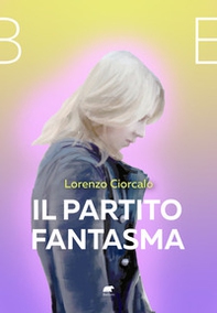 Il partito fantasma - Librerie.coop