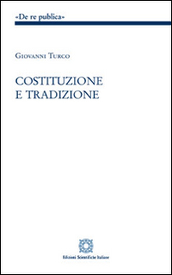 Costituzione e tradizione - Librerie.coop Costituzione e tradizione - Librerie.coop