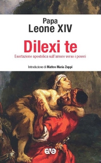 Dilexi te. Esortazione apostolica sull'amore verso i poveri - Librerie.coop Dilexi te. Esortazione apostolica sull'amore verso i poveri - Librerie.coop