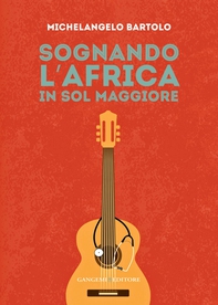 Sognando l’Africa in sol maggiore - Librerie.coop Sognando l’Africa in sol maggiore - Librerie.coop