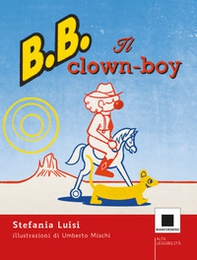 Clownboy. Ediz. ad alta leggibilità - Librerie.coop Clownboy. Ediz. ad alta leggibilità - Librerie.coop