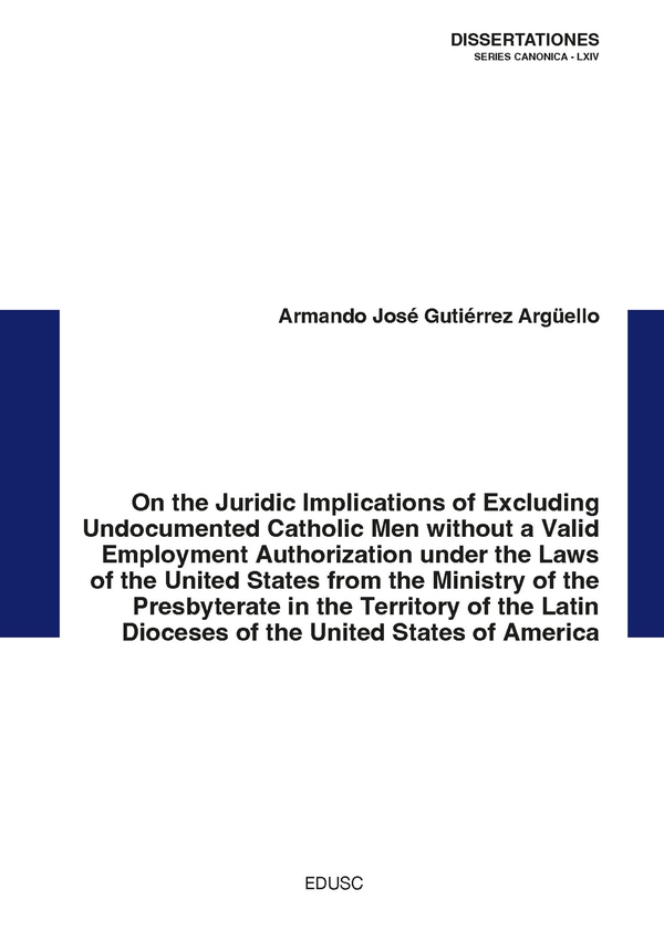 On the Juridic Implications of Excluding Undocumented Catholic Men without a Valid Employment Authorization - Librerie.coop On the Juridic Implications of Excluding Undocumented Catholic Men without a Valid Employment Authorization - Librerie.coop