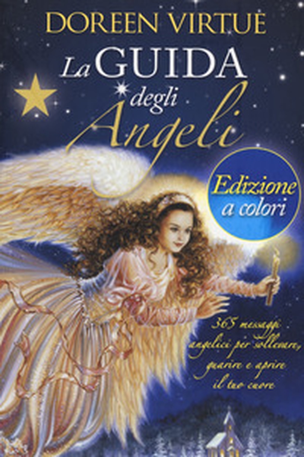 La guida degli angeli. 365 messaggi angelici per sollevare, guarire e aprire il tuo cuore - Librerie.coop La guida degli angeli. 365 messaggi angelici per sollevare, guarire e aprire il tuo cuore - Librerie.coop