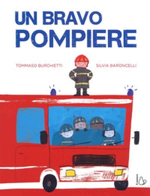 Un bravo pompiere - Librerie.coop Un bravo pompiere - Librerie.coop