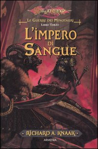 L'impero di sangue. Le guerre dei minotauri. DragonLance - Vol. 3 - Librerie.coop