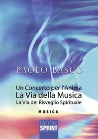 Un concerto per l'anima. La via della musica. La via del risveglio spirituale - Librerie.coop