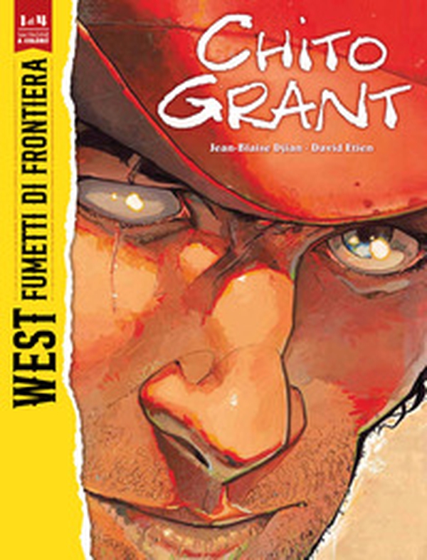 Chito Grant. West. Fumetti di frontiera - Vol. 1 - Librerie.coop Chito Grant. West. Fumetti di frontiera - Vol. 1 - Librerie.coop