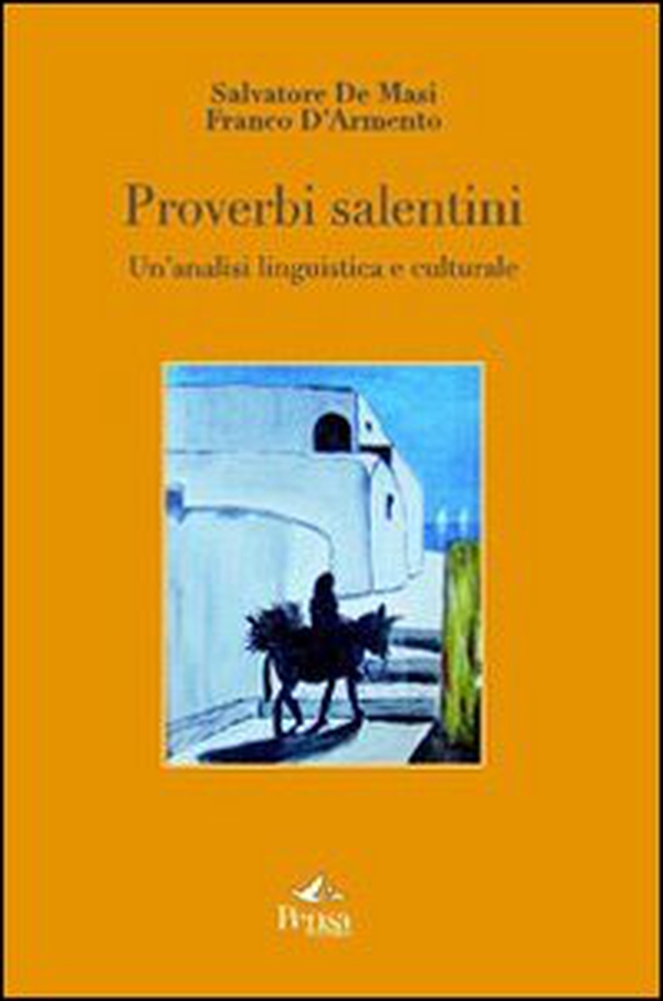 Proverbi salentini. Un'analisi linguistica e culturale - Librerie.coop Proverbi salentini. Un'analisi linguistica e culturale - Librerie.coop