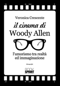 Il cinema di Woody Allen. L'umorismo tra realtà ed immaginazione - Librerie.coop