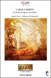 Carne e spirito. Le donne di oggi si raccontano - Librerie.coop