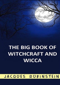The big book of witchcraft and wicca - Librerie.coop