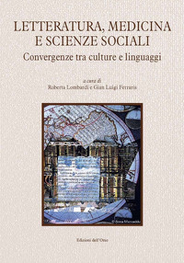 Letteratura, medicina e scienze sociali. Convergenze tra culture e linguaggi - Librerie.coop Letteratura, medicina e scienze sociali. Convergenze tra culture e linguaggi - Librerie.coop