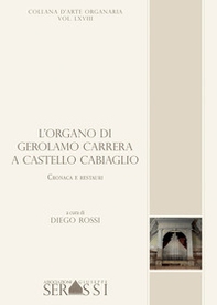 L'organo di Gerolamo Carrera a Castello Cabiaglio. Cronaca e restauri - Librerie.coop