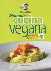 Natural vegando. Manuale di cucina vegana per tutti i gusti - Librerie.coop