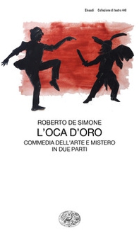 L'oca d'oro. Commedia dell'arte e mistero in due parti - Librerie.coop