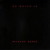 Richard Nonas. No-water-in. Ediz. italiana e inglese - Librerie.coop Richard Nonas. No-water-in. Ediz. italiana e inglese - Librerie.coop