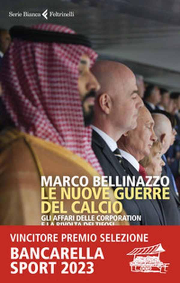 Le nuove guerre del calcio. Gli affari delle corporation e la rivolta dei tifosi - Librerie.coop Le nuove guerre del calcio. Gli affari delle corporation e la rivolta dei tifosi - Librerie.coop