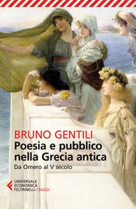 Poesia e pubblico nella Grecia antica da Omero al V secolo - Librerie.coop Poesia e pubblico nella Grecia antica da Omero al V secolo - Librerie.coop