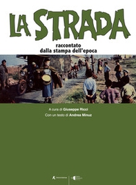 La strada. Raccontato dalla stampa dell'epoca - Librerie.coop
