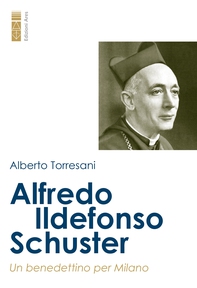 Alfredo Ildefonso Schuster - Librerie.coop Alfredo Ildefonso Schuster - Librerie.coop