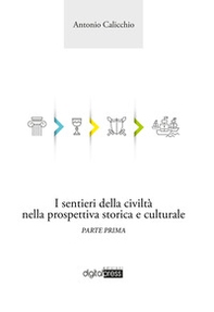 I sentieri della civiltà nella prospettiva storica e culturale - Vol. 1 - Librerie.coop I sentieri della civiltà nella prospettiva storica e culturale - Vol. 1 - Librerie.coop