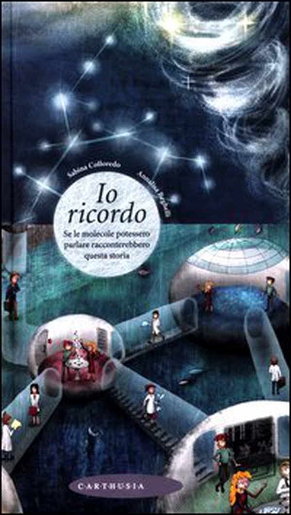 Io ricordo. Se le molecole potessero parlare racconterebbero questa storia - Librerie.coop Io ricordo. Se le molecole potessero parlare racconterebbero questa storia - Librerie.coop