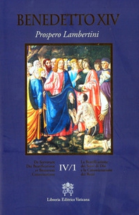 De Servorum Dei Beatificatione et Beatorum Canonizatione - Vol. 4\1 - Librerie.coop