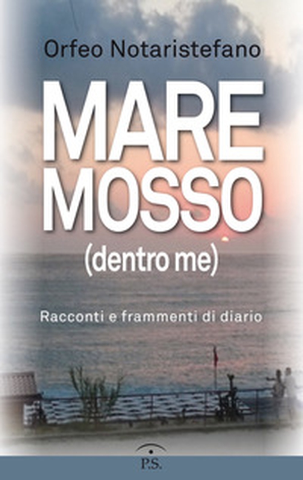 Mare mosso (dentro me). Racconti e frammenti di diario - Librerie.coop Mare mosso (dentro me). Racconti e frammenti di diario - Librerie.coop