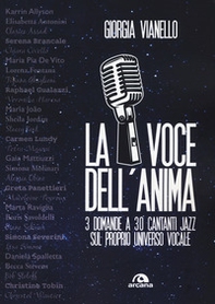 La voce dell'anima. 3 domande a 30 cantanti jazz sul proprio universo vocale - Librerie.coop
