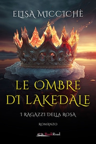 Le ombre di Lakedale. I ragazzi della rosa - Librerie.coop Le ombre di Lakedale. I ragazzi della rosa - Librerie.coop