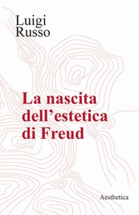 La nascita dell'estetica di Freud - Librerie.coop La nascita dell'estetica di Freud - Librerie.coop