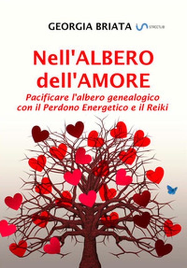 Nell'albero dell'amore. Pacificare l'albero genealogico con il perdono energetico e il reiki - Librerie.coop Nell'albero dell'amore. Pacificare l'albero genealogico con il perdono energetico e il reiki - Librerie.coop