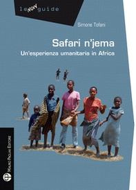 Safari n'jema. Un'esperienza umanitaria in Africa - Librerie.coop